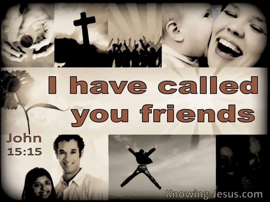 John 15:15 I Have Called You Friends (utmost)08:25